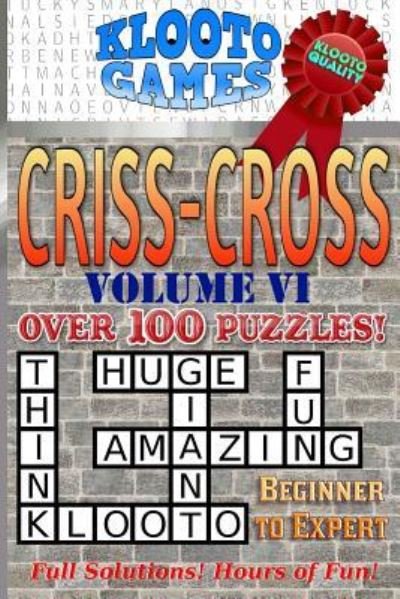 KLOOTO Games CrissCross Volume VI - Klooto Games - Bøker - Createspace Independent Publishing Platf - 9781985324299 - 10. februar 2018