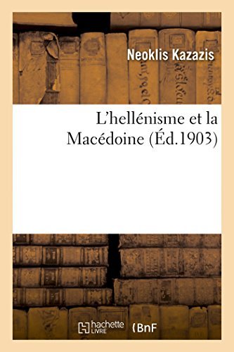Cover for Kazazis-n · L'hellénisme et La Macédoine (Pocketbok) [French edition] (2014)