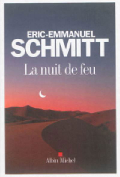 La nuit de feu - Eric-Emmanuel Schmitt - Merchandise - Michel albin SA - 9782226318299 - September 2, 2015