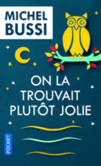 On La Trouvait Plutot Jolie - Michel Bussi - Livros - POCKET (CLE INTERNATIONAL) - 9782266286299 - 4 de outubro de 2018