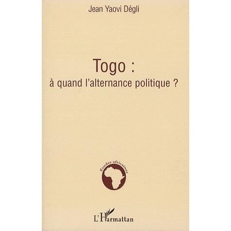 Cover for Jean Yaovi Degli · Togo : à quand l'alternance politique ? (Paperback Book) (2020)