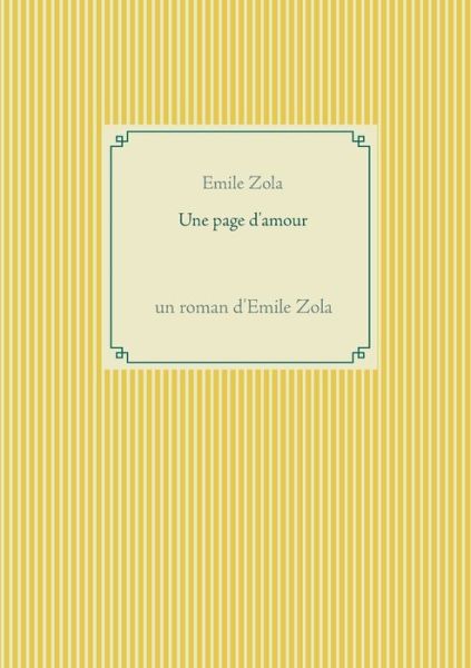 Une page d'amour - Emile Zola - Livros - Books on Demand - 9782322182299 - 20 de maio de 2021