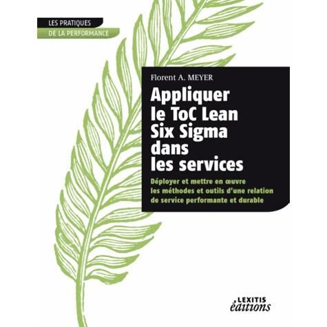 Cover for Florent A. Meyer · Appliquer le ToC Lean Six Sigma dans les services (Paperback Book) (2014)
