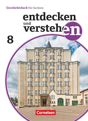 Entdecken und verstehen 8. Schuljahr - Sachsen - Vom Ersten Weltkrieg bis zum Ende des Zweiten Weltkrieges - Daniel Geißler - Books - Cornelsen Verlag GmbH - 9783060658299 - May 1, 2022