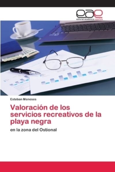 Valoracion de los servicios recreativos de la playa negra - Esteban Meneses - Books - Editorial Académica Española - 9783330098299 - March 13, 2018