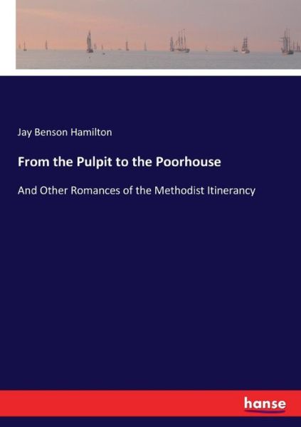 From the Pulpit to the Poorhou - Hamilton - Bøker -  - 9783337044299 - 4. mai 2017