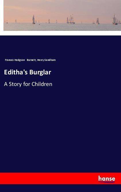 Cover for Burnett · Editha's Burglar (Book)