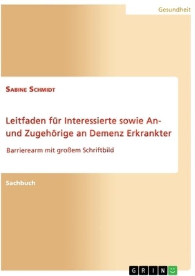 Cover for Sabine Schmidt · Leitfaden fur Interessierte sowie An- und Zugehoerige an Demenz Erkrankter (Paperback Book) (2022)