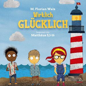 Cover for M. Florian Walz · Wirklich glücklich (Hardcover Book) (2021)