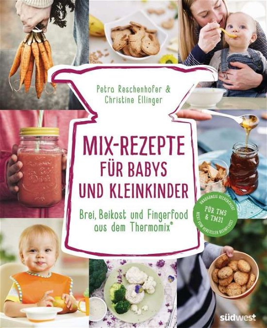 Mix-Rezepte für Babys und - Reschenhofer - Bøger -  - 9783517097299 - 
