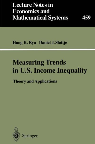 Cover for Hang K. Ryu · Measuring Trends in U.S. Income Inequality: Theory and Applications - Lecture Notes in Economics and Mathematical Systems (Paperback Book) [1998 edition] (1998)