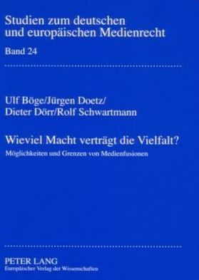 Cover for Ulf Boege · Wieviel Macht Vertraegt Die Vielfalt?: Moeglichkeiten Und Grenzen Von Medienfusionen (Paperback Book) [German edition] (2007)