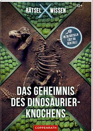 Cover for Coppenrath F · Rätsel X Wissen Das Geheimnis des Dinosaurier-Knochens (Paperback Book) (2021)