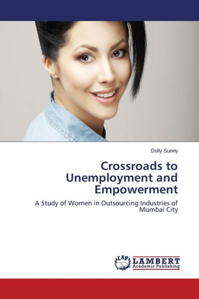 Cover for Sunny Dolly · Crossroads to Unemployment and Empowerment (Paperback Book) (2014)