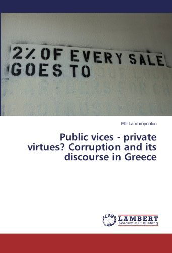Cover for Effi Lambropoulou · Public Vices - Private Virtues? Corruption and Its Discourse in Greece (Taschenbuch) (2014)