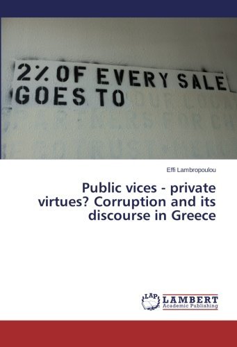 Public Vices - Private Virtues? Corruption and Its Discourse in Greece - Effi Lambropoulou - Bøker - LAP LAMBERT Academic Publishing - 9783659500299 - 20. januar 2014