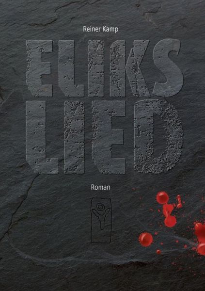 Eliks Lied - Reiner Kamp - Livros - Books on Demand - 9783732281299 - 19 de junho de 2019