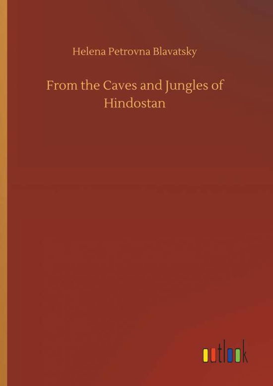 From the Caves and Jungles of - Blavatsky - Bøker -  - 9783734089299 - 25. september 2019