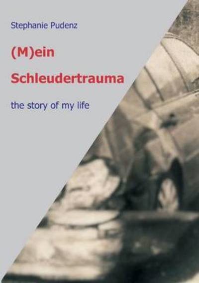 Cover for Pudenz · (M)ein Schleudertrauma (Book) (2016)