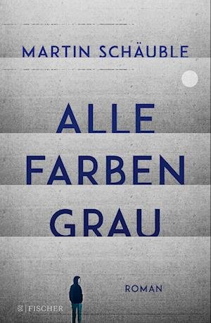 Cover for Martin Schäuble · Alle Farben grau (Buch) (2023)