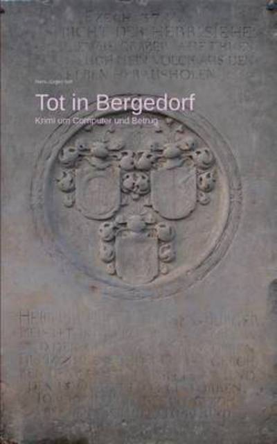 Cover for Hans-Jurgen Soll · Tot in Bergedorf: Krimi um Computer und Betrug (Paperback Book) (2016)