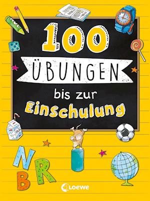 Cover for Loewe Verlag GmbH · 100 Übungen bis zur Einschulung (Paperback Book) (2022)