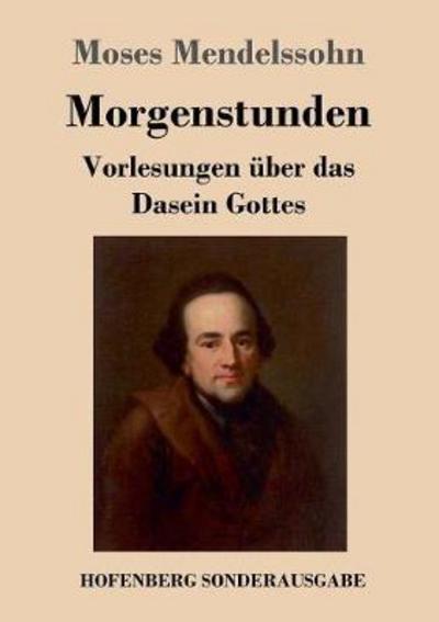 Morgenstunden oder Vorlesun - Mendelssohn - Bøger -  - 9783743720299 - 4. oktober 2017