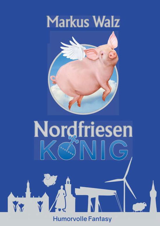 Cover for Walz · Nordfriesenkönig (Book)