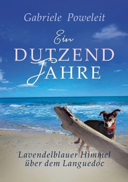 Cover for Poweleit · Ein Dutzend Jahre. Lavendelbla (Buch) (2019)