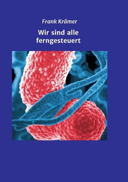 Cover for Krämer · Wir sind alle ferngesteuert (Buch) (2019)