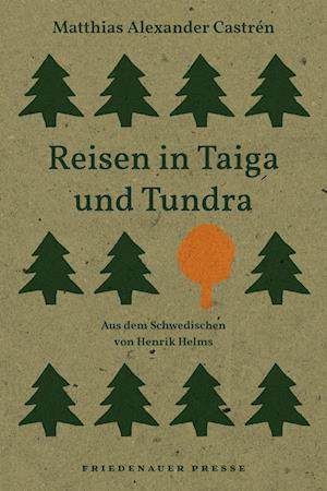 Cover for Matthias Alexander Castrén · Reisen in Taiga und Tundra (Book) (2022)