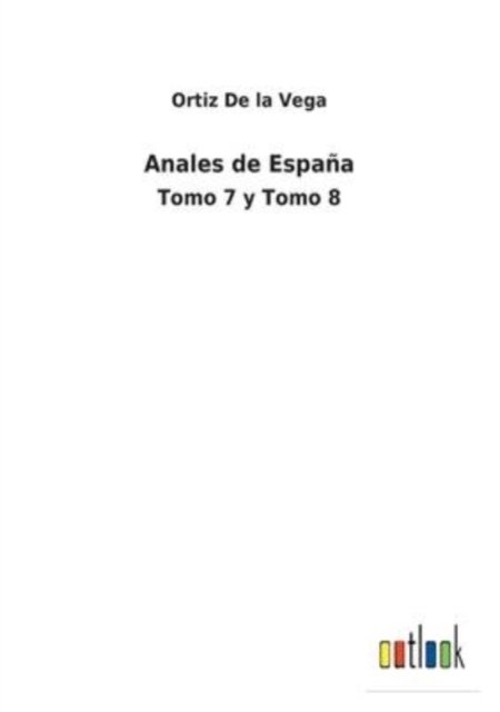 Cover for Ortiz De La Vega · Anales de Espaa (Paperback Book) (2022)