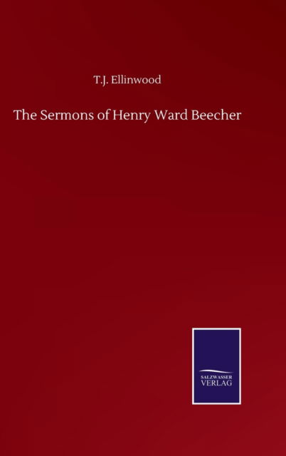 Cover for T J Ellinwood · The Sermons of Henry Ward Beecher (Gebundenes Buch) (2020)