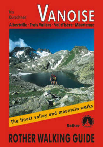 Cover for Iris Kurschner · Rother Walking Guide: Vanoise: Albertville, Trois Vallées, Val d'Isere, Maurienne (Sewn Spine Book) (2005)