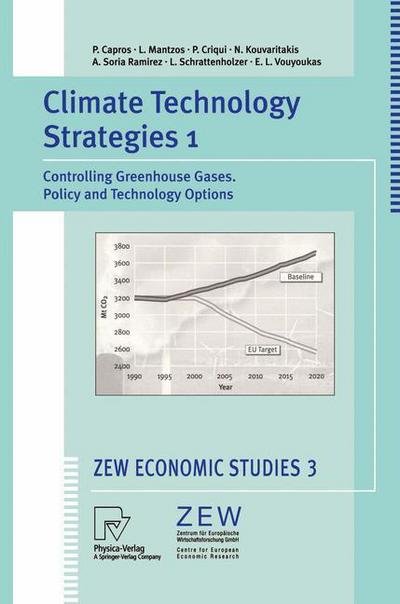 Climate Technology Strategies 1: Controlling Greenhouse Gases. Policy and Technology Options - ZEW Economic Studies - Pantelis Capros - Books - Springer-Verlag Berlin and Heidelberg Gm - 9783790812299 - October 14, 1999