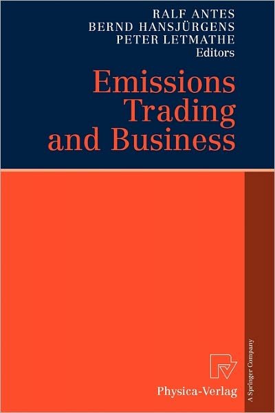 Cover for Ralf Antes · Emissions Trading and Business (Pocketbok) [Softcover reprint of hardcover 1st ed. 2006 edition] (2010)
