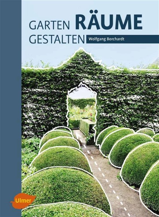 Cover for Borchardt · Garten - Räume - Gestalten (Buch)
