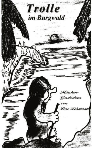 Cover for Lore Lehmann · Trolle im Burgwald: Teil eins und zwei (Paperback Book) [German edition] (2002)