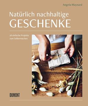 Cover for Angela Maynard · Natürlich nachhaltige Geschenke (Buch) (2023)