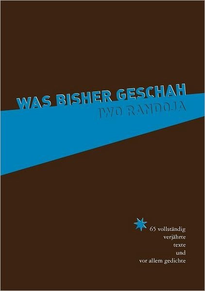 Was Bisher Geschah - Iwo Randoja - Books - Books On Demand - 9783833498299 - May 16, 2007