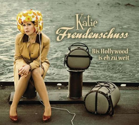 Cover for Katie Freudenschuss · Bis Holywood is Eh Zu Weit (CD) (2016)