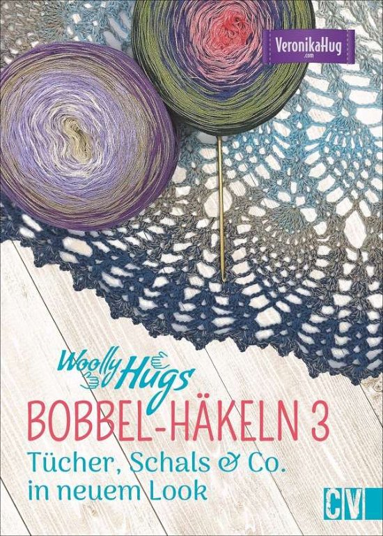 Woolly Hugs BOBBEL-Häkeln 3 - Hug - Bøger -  - 9783841066299 - 