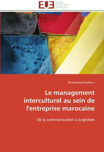 Cover for Mohammed Anaflous · Le Management Interculturel Au Sein De L'entreprise Marocaine: De La Communication À La Gestion (Paperback Book) [French edition] (2018)