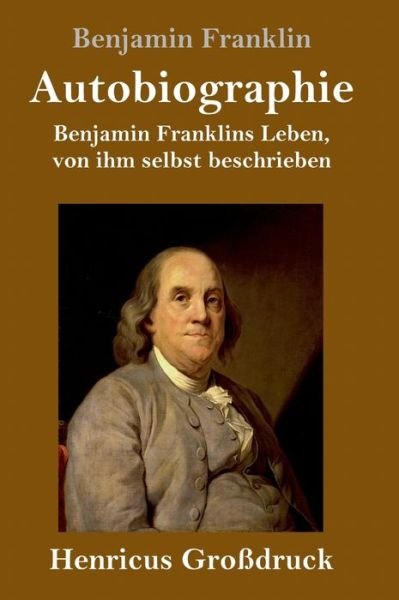 Cover for Benjamin Franklin · Autobiographie (Grossdruck) (Hardcover bog) (2019)