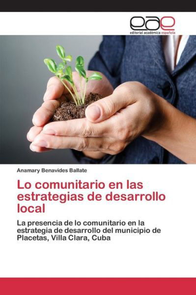 Cover for Benavides Ballate Anamary · Lo Comunitario en Las Estrategias De Desarrollo Local (Pocketbok) (2015)