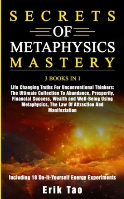 Cover for Erik Tao · Secrets of Metaphysics Mastery (Paperback Book) (2019)