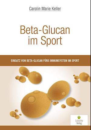 Cover for Carolin Marie Keller · Beta-Glucan im Sport (Book) (2024)