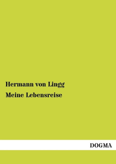 Cover for Hermann Von Lingg · Meine Lebensreise (Paperback Book) [German edition] (2012)