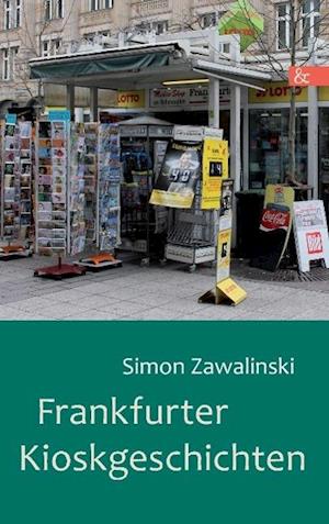 Cover for Simon Zawalinski · Frankfurter Kioskgeschichten (Paperback Book) (2016)