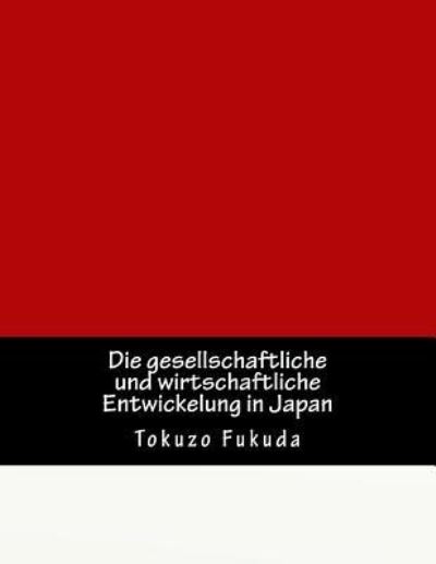 Cover for Tokuzo Fukuda · Die gesellschaftliche und wirtschaftliche Entwickelung in Japan (Paperback Book) (2015)